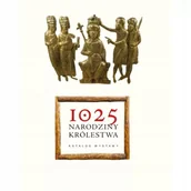 Książki o kulturze i sztuce - 1025. Narodziny Królestwa - Katalog Wystawy - miniaturka - grafika 1