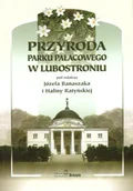 Książki regionalne - Przyroda parku pałacowego w Lubostroniu - miniaturka - grafika 1