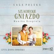 Audiobooki - literatura piękna - Szlacheckie gniazdo. Saga Polska. Tom 1 - miniaturka - grafika 1