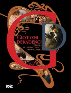 Grzeszni dekadenci - Stefania Krzysztofowicz-Kozakowska - Książki o kulturze i sztuce - miniaturka - grafika 1