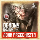 Audiobooki - fantastyka i horror - Demony Wojny cz. 1 Adam Przechrzta - miniaturka - grafika 1