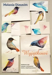 Linia Wyjątkowi. Antidotum na lęki związane z wychowaniem dziecka z niepełnosprawnością Melanie Dimmitt - Poradniki dla rodziców - miniaturka - grafika 2