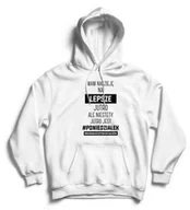 Gadżety dla niej i dla niego - Bluza z kapturem - MAM NADZIEJĘ NA LEPSZE JUTRO ALE NIESTETY JUTRO JEST PONIEDZIAŁEK - miniaturka - grafika 1