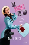 Literatura obyczajowa - Na babski rozum - miniaturka - grafika 1