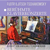 Inna muzyka - Czajkowski: Beruhmte Klavierkonzerte. Słynne koncerty fortepianowe - miniaturka - grafika 1