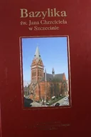 Historia świata - Bazylika św Jana Chrzciciela w Szczecinie - miniaturka - grafika 1