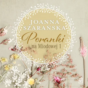 Poranki na Miodowej 1 Joanna Szarańska MP3) - Audiobooki - literatura piękna - miniaturka - grafika 1
