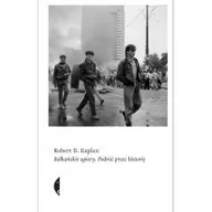 Felietony i reportaże - Czarne Sulina. Bałkańskie upiory. Podróż przez historię - Robert D. Kaplan - miniaturka - grafika 1