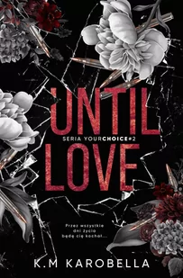 Until love. Your Choice. Tom 2 - E-booki - romanse - miniaturka - grafika 1