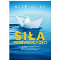 PWN Siła podświadomości Adam Alter - Poradniki psychologiczne - miniaturka - grafika 1