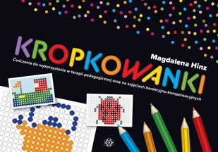 Grupa Wydawnicza Harmonia Kropkowanki: Ćwiczenia do wykorzystania w terapii pedagogicznej oraz na zajęciach korekcyjno-kompensacyjnych - Pozostałe książki - miniaturka - grafika 2