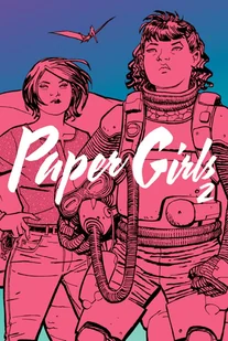 Vaughan Brian K. Paper Girls. Tom 2 - Komiksy dla dorosłych - miniaturka - grafika 1