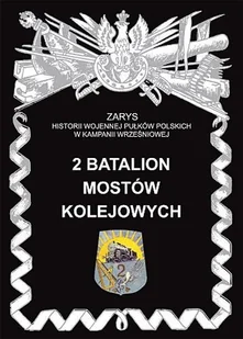 2 Batalion Mostów Kolejowych - Piotr Zarzycki - Historia Polski - miniaturka - grafika 1