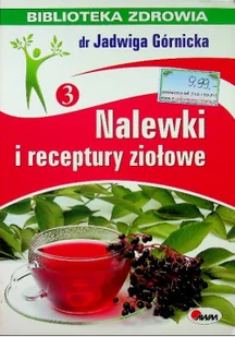 AWM Nalewki i receptury ziołowe - Jadwiga Górnicka - Zdrowie - poradniki - miniaturka - grafika 2