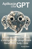 E-booki - informatyka - Aplikacje ChatGPT. Wejdź na wyższy poziom z inteligentnymi programami. Generatory, boty i wiele innych - miniaturka - grafika 1