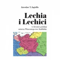 Historia świata - KSIĘGARNIA AKADEMICKA Lechia i Lechici w Kronice polskiej mistrza.. - Jarosław T. Jagiełło - miniaturka - grafika 1
