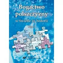 Bogactwo polszczyzny w świetle jej historii T.7 - Filologia i językoznawstwo - miniaturka - grafika 1