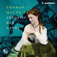 Audiobooki - literatura popularnonaukowa - Jeździec bez głowy Thomas Mayne Reid - miniaturka - grafika 1