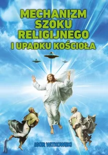 Mechanizm szoku religijnego i upadku Kościoła - Religia i religioznawstwo - miniaturka - grafika 1