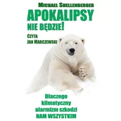 Audiobooki - literatura popularnonaukowa - Apokalipsy nie będzie! Dlaczego klimatyczny alarmizm szkodzi nam wszystkim - miniaturka - grafika 1
