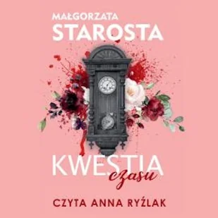 Kwestia czasu Małgorzata Starosta - Audiobooki - kryminał, sensacja, thriller - miniaturka - grafika 1