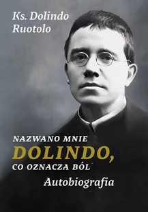 Nazwano mnie Dolindo, co oznacza ból. Autobiografia - E-booki - biografie - miniaturka - grafika 1