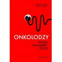 Onkolodzy walka na śmierć i życie - Felietony i reportaże - miniaturka - grafika 1