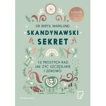Marginesy Skandynawski sekret. 10 prostych rad, jak żyć szczęśliwie i zdrowo - Bertil Marklund - Poradniki hobbystyczne - miniaturka - grafika 1