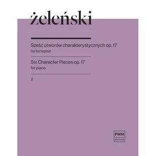 Żeleński. Sześć utworów charakterystycznych Op.17 na fortepian .2 - Podręczniki dla szkół zawodowych - miniaturka - grafika 1