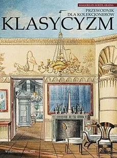 Arkady Klasycyzm Przewodnik dla kolekcjonerów - Małgorzata Korżel-Kraśna - Książki o kinie i teatrze - miniaturka - grafika 1