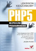Systemy operacyjne i oprogramowanie - PHP5. Bezpieczne programowanie. Leksykon kieszonkowy - miniaturka - grafika 1