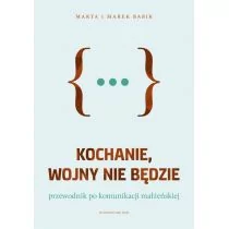 WAM Kochanie, wojny nie będzie. Przewodnik po komunikacji małżeńskiej Marta Babik, Marek Babik