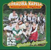 Kapela Stanisława Ogórka: Góralskie [CD]