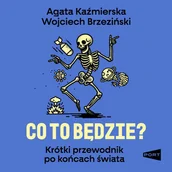 Audiobooki - literatura faktu - Co to będzie? - miniaturka - grafika 1