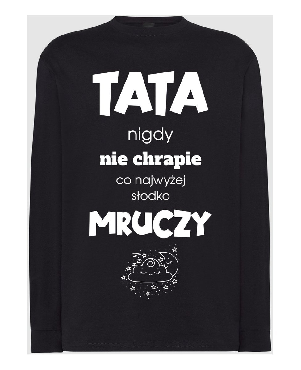 Longsleeve Dzień Taty zabawny nadruk Tata nie Chrapie Słodko Mruczy r.3XL