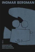 Książki o kinie i teatrze - Nienakręcone, niewystawione, nieopublikowane - Ingmar Bergman - książka - miniaturka - grafika 1