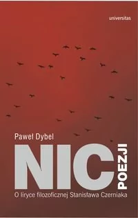 Dybel Paweł Nic poezji - dostępny od ręki, natychmiastowa wysyłka