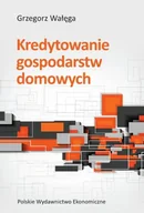 Biznes - Kredytowanie gospodarstw domowych - Grzegorz Wałęga - ebook - miniaturka - grafika 1