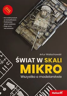Świat w skali mikro. Wszystko o modelarstwie - E-booki - poradniki - miniaturka - grafika 1