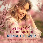 Audiobooki - romanse - Miłość to nie grzech Roma J. Fiszer - miniaturka - grafika 1