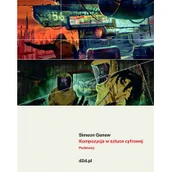 Książki o kulturze i sztuce - Kompozycja w sztuce cyfrowej. Podstawy - miniaturka - grafika 1