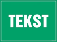 Systemy ekspozycyjne i znaki informacyjne - ZNAK NA ZAMÓWIENIE WZÓR A-011, PS - PŁYTA PCV 1MM FOTOLUMINESCENCYJNA; (800X600MM) - miniaturka - grafika 1