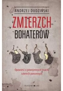 Zmierzch bohaterów - Andrzej Dudziński - Powieści - miniaturka - grafika 2