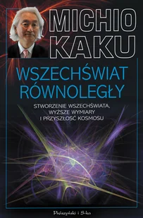 Michio Kaku Wszechświaty równoległe e-book) - E-booki - podręczniki - miniaturka - grafika 1