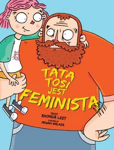 Tata Tosi jest feministą - Literatura popularno naukowa dla młodzieży - miniaturka - grafika 1