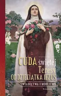 Religia i religioznawstwo - Cuda świętej Teresy od Dzieciątka Jezus - miniaturka - grafika 1