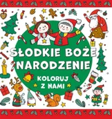 Kolorowanki, wyklejanki - Koloruj z nami! Słodkie Boże Narodzenie - praca zbiorowa - miniaturka - grafika 1