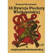 Historia świata - CB 15 Dywizja Piechoty w wojnie polsko-bolszewickiej Krzysztof Drozdowski - miniaturka - grafika 1