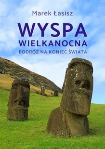 Wyspa Wielkanocna. Podróż na koniec świata - E-booki - historia - miniaturka - grafika 1