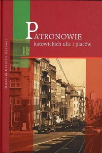 Patronowie katowickich ulic i placów - Historia świata - miniaturka - grafika 1
